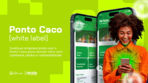 Ponto Caco: Tecnologia White Label aplicada à Logística reversa de vidro.