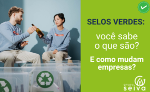 Selos verdes: você sabe o que são?